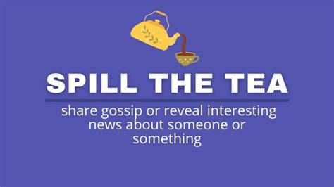 Spill Tea Meaning: Uncover the Mystery